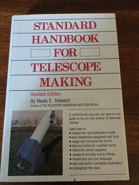 Standard Handbook for Telescope Making, Revised Edition by Neale E. Howard